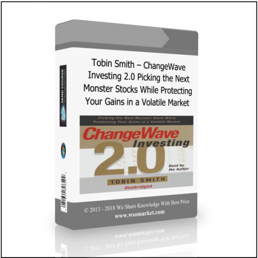 Your Gains in a Volatile Market Tobin Smith – ChangeWave Investing 2.0 Picking the Next Monster Stocks While Protecting Your Gains in a Volatile Market - Available now !!!