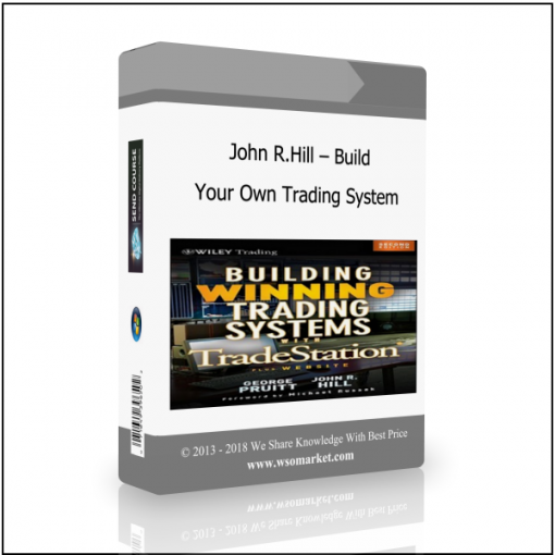 Your Own Trading System John R.Hill – Build Your Own Trading System - Available now !!!