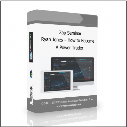 a Power Trader Zap Seminar – Ryan Jones – How to Become a Power Trader - Available now !!!