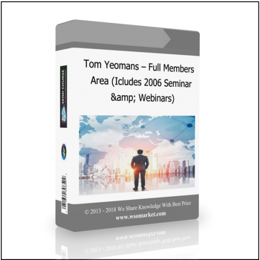 amp Webinars Tom Yeomans – Full Members Area (Icludes 2006 Seminar & Webinars) - Available now !!!