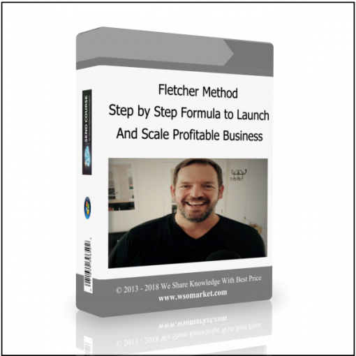 and Scale Profitable Business Fletcher Method – Step by Step Formula to Launch and Scale Profitable Business - Available now !!!