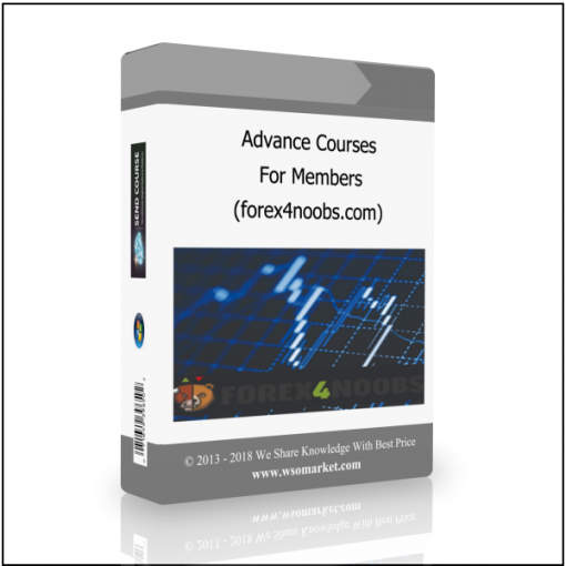 Advance Courses for Members (forex4noobs.com) - Available now !!!