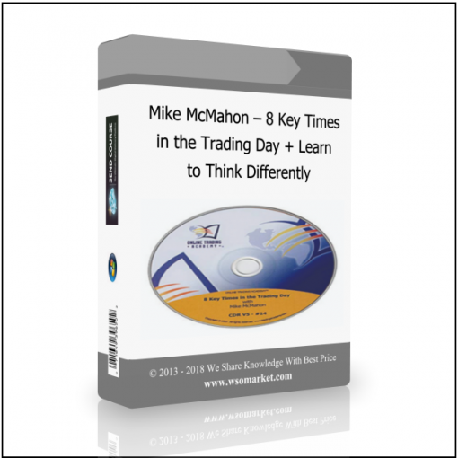 to Think Differently Mike McMahon – 8 Key Times in the Trading Day + Learn to Think Differently - Available now !!!