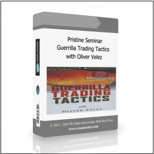 with Oliver Velezf Pristine Seminar – Guerrilla Trading Tactics with Oliver Velez - Available now !!!