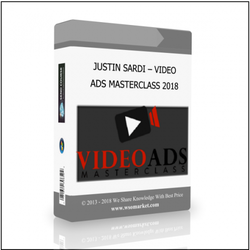 ADS MASTERCLASS 2018 JUSTIN SARDI – VIDEO ADS MASTERCLASS 2018 - Available now !!!