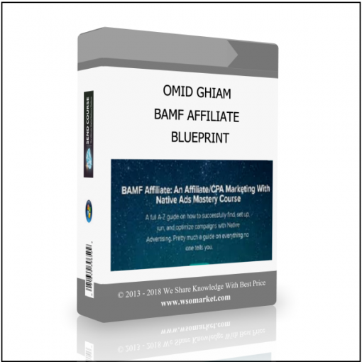 BAMF AFFILIATE OMID GHIAM – BAMF AFFILIATE BLUEPRINT - Available now !!!