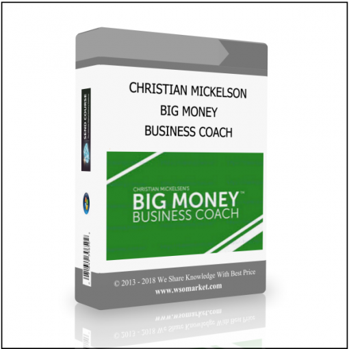 BUSINESS COACH CHRISTIAN MICKELSON – BIG MONEY BUSINESS COACH - Available now !!!
