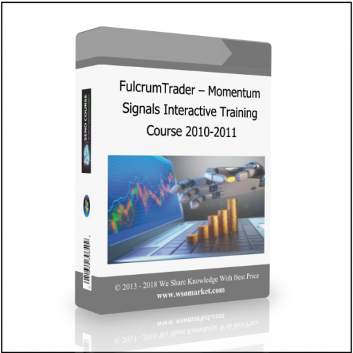 Course 2010 2011 FulcrumTrader – Momentum Signals Interactive Training Course 2010-2011 - Available now !!!