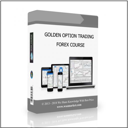 FOREX COURSE 1 GOLDEN OPTION TRADING – FOREX COURSE - Available now !!!