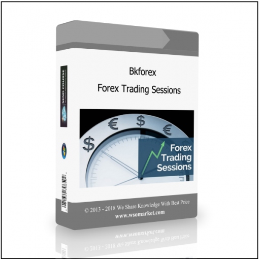 Forex Trading Sessions Bkforex – Forex Trading Sessions - Available now !!!