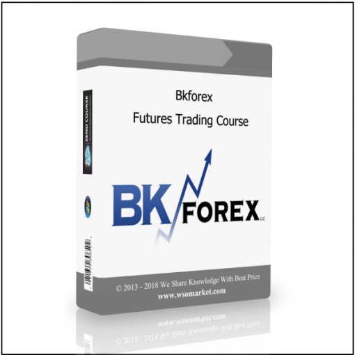 Futures Trading Course Bkforex – Futures Trading Course - Available now !!!