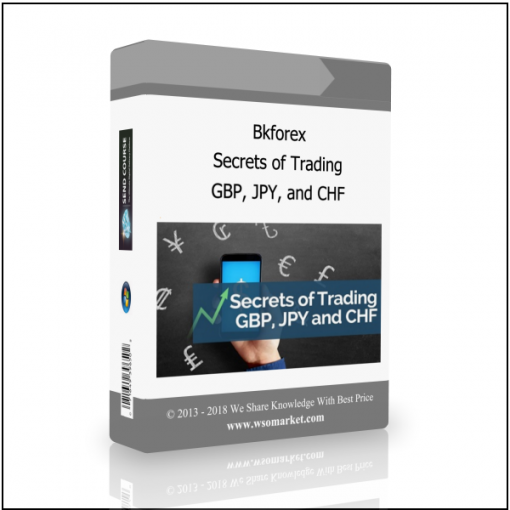 GBP JPY and CHF Bkforex – Secrets of Trading GBP, JPY, and CHF - Available now !!!