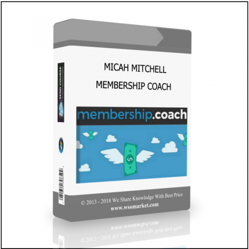 MEMBERSHIP COACH MICAH MITCHELL – MEMBERSHIP COACH - Available now !!!