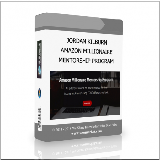 MENTORSHIP PROGRAM JORDAN KILBURN – AMAZON MILLIONAIRE MENTORSHIP PROGRAM - Available now !!!