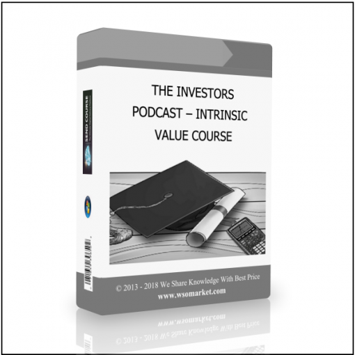 PODCAST – INTRINSIC THE INVESTORS PODCAST – INTRINSIC VALUE COURSE - Available now !!!