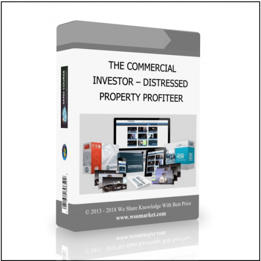 PROPERTY PROFITEER THE COMMERCIAL INVESTOR – DISTRESSED PROPERTY PROFITEER - Available now !!!