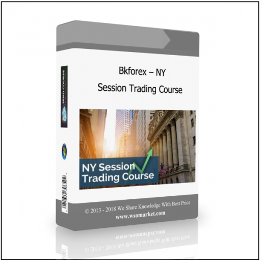 Session Trading Course Bkforex – NY Session Trading Course - Available now !!!