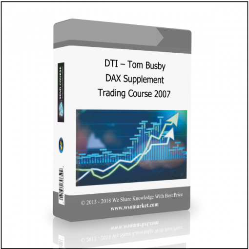 Trading Course 2007 DTI – Tom Busby – DAX Supplement Trading Course 2007 - Available now !!!