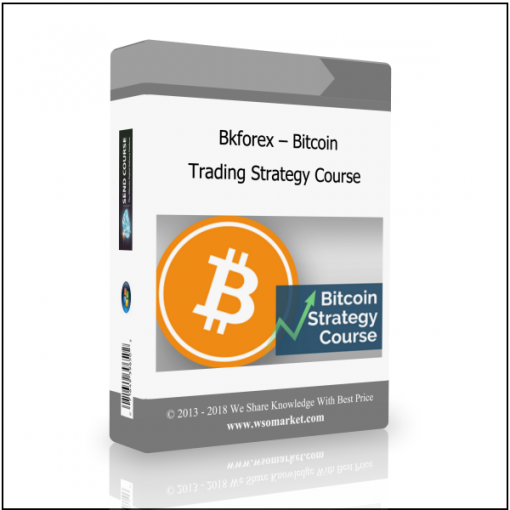 Trading Strategy Course Bkforex – Bitcoin Trading Strategy Course - Available now !!!