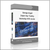 Workshop DVD course George Angell – Sniper Day Trading Workshop DVD course - Available now !!!