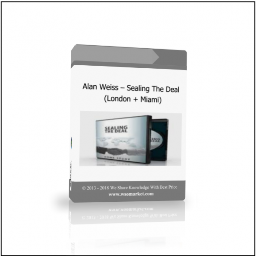 Alan Weiss – Sealing The Deal London Miami Alan Weiss – Sealing The Deal (London + Miami) - Available now !!