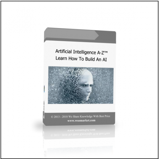 Artificial Intelligence A Z™ – Learn How To Build An AI Artificial Intelligence A-Z™ – Learn How To Build An AI - Available now !!