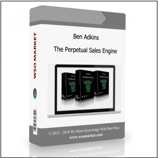 Ben Adkins – The Perpetual Sales Engine Ben Adkins – The Perpetual Sales Engine - Available now !!