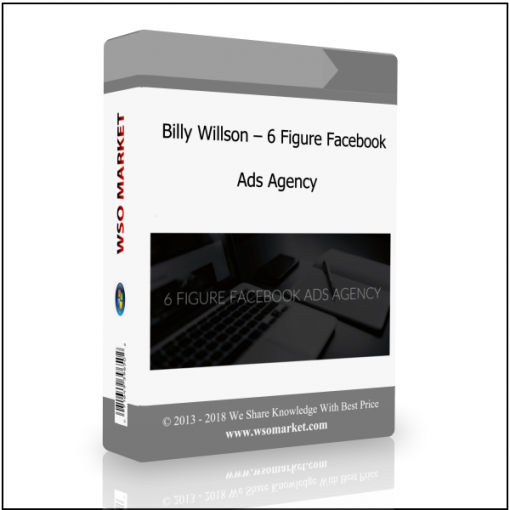 Billy Willson – 6 Figure Facebook Ads Agency Billy Willson – 6 Figure Facebook Ads Agency - Available now !!