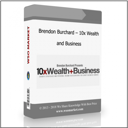 Brendon Burchard – 10x Wealth and Business Brendon Burchard – 10x Wealth and Business - Available now !!
