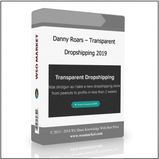 Danny Roars – Transparent Dropshipping 2019 Danny Roars – Transparent Dropshipping 2019 - Available now !!