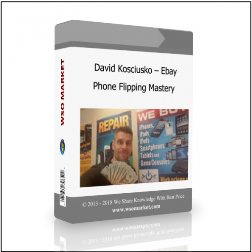 David Kosciusko – Ebay Phone Flipping Mastery David Kosciusko – Ebay Phone Flipping Mastery - Available now !!