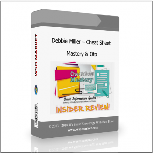 Debbie Miller – Cheat Sheet Mastery Oto Debbie Miller – Cheat Sheet Mastery & Oto - Available now !!