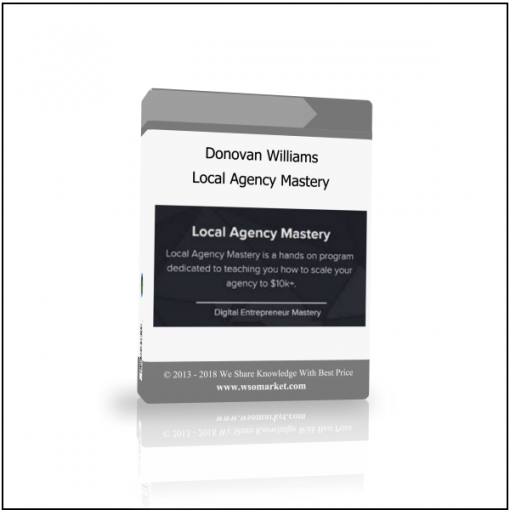 Donovan Williams – Local Agency Mastery Donovan Williams – Local Agency Mastery - Available now !!
