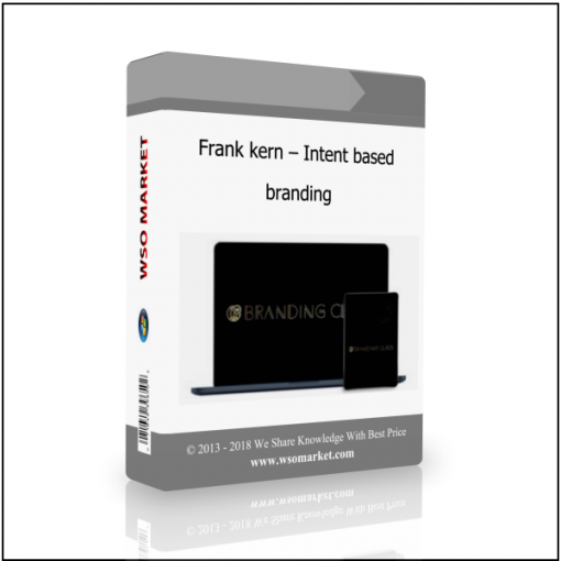 Frank kern – Intent based branding Frank kern – Intent based branding - Available now !!