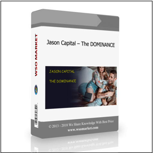 Jason Capital – The DOMINANCE Jason Capital – The DOMINANCE - Available now !!