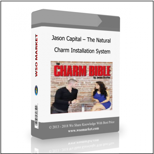Jason Capital – The Natural Charm Installation System Jason Capital – The Natural Charm Installation System - Available now !!