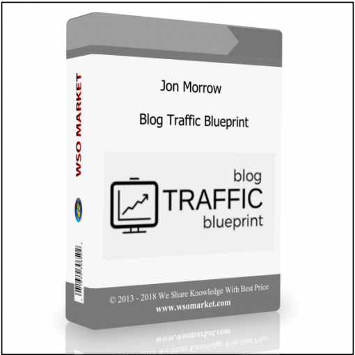 Jon Morrow – Blog Traffic Blueprint Jon Morrow – Blog Traffic Blueprint - Available now !!
