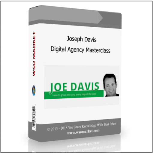 Joseph Davis – Digital Agency Masterclass Joseph Davis – Digital Agency Masterclass - Available now !!