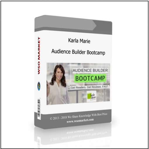Karla Marie – Audience Builder Bootcamp Karla Marie – Audience Builder Bootcamp - Available now !!