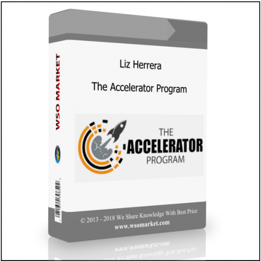 Liz Herrera – The Accelerator Program Liz Herrera – The Accelerator Program - Available now !!