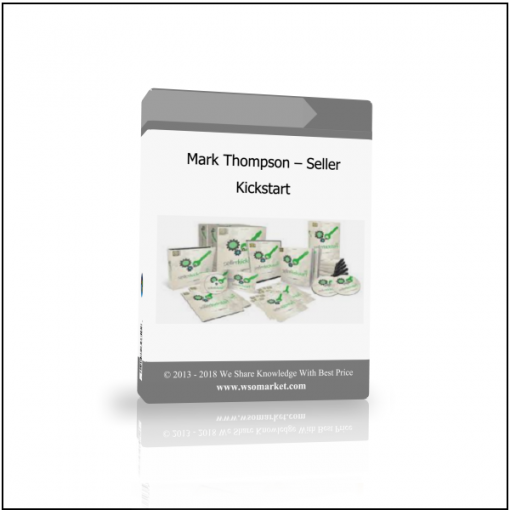 Mark Thompson – Seller Kickstart Mark Thompson – Seller Kickstart - Available now !!