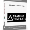 Mike Aston – Learn To Trade Mike Aston – Learn To Trade - Available now !!
