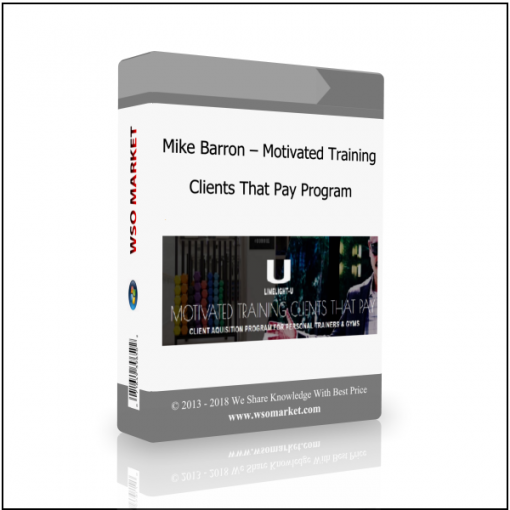 Mike Barron – Motivated Training Clients That Pay Program Mike Barron – Motivated Training Clients That Pay Program - Available now !!