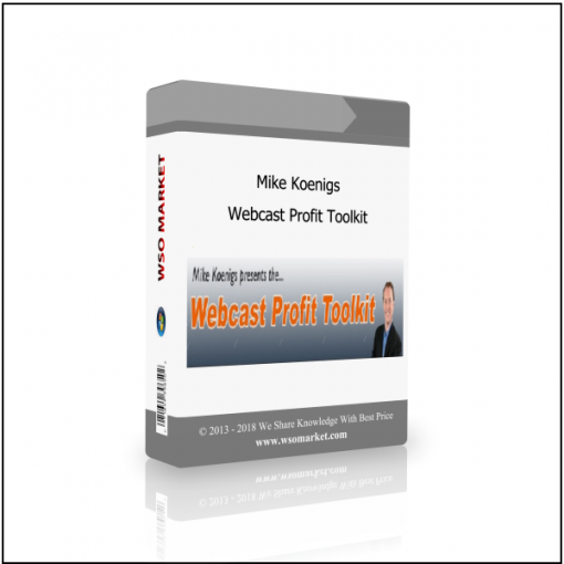 Mike Koenigs – Webcast Profit Toolkit Mike Koenigs – Webcast Profit Toolkit - Available now !!