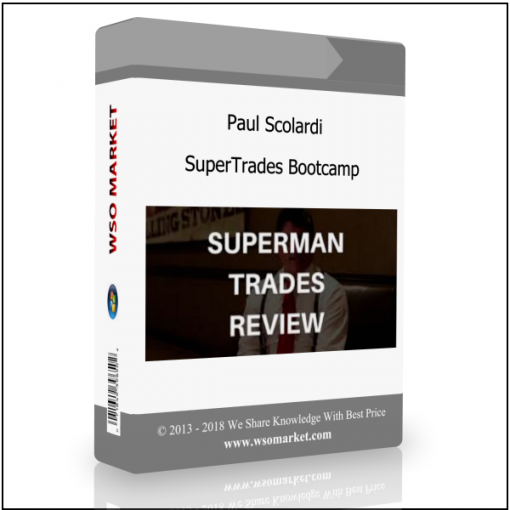 Paul Scolardi – SuperTrades Bootcamp Paul Scolardi – SuperTrades Bootcamp - Available now !!