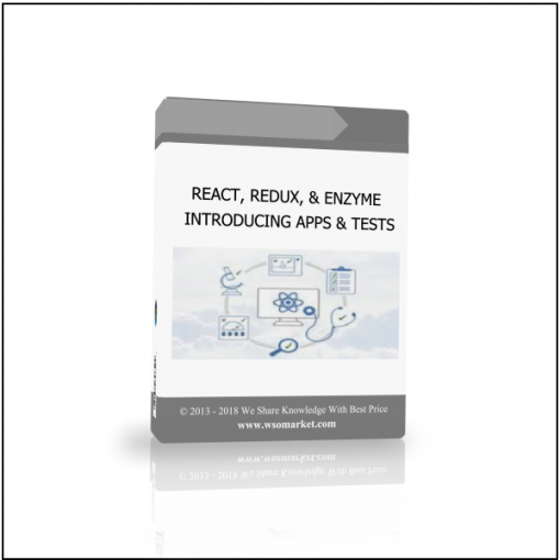 REACT REDUX ENZYME – INTRODUCING APPS TESTS REACT, REDUX, & ENZYME – INTRODUCING APPS & TESTS - Available now !!
