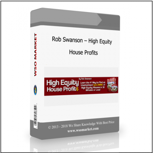 Rob Swanson – High Equity House Profits Rob Swanson – High Equity House Profits - Available now !!