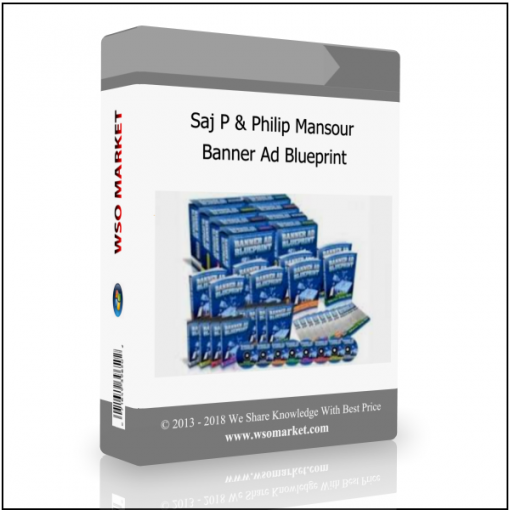 Saj P Philip Mansour – Banner Ad Blueprint Saj P & Philip Mansour – Banner Ad Blueprint - Available now !!