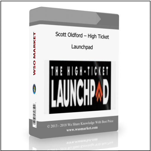Scott Oldford – High Ticket Launchpad Scott Oldford – High Ticket Launchpad - Available now !!