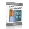 The Third Wave – The Future of Entrepreneurship in America The Third Wave – The Future of Entrepreneurship in America - Available now !!